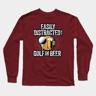 Easily Distracted by Beer and Golf Long Sleeve T-Shirt